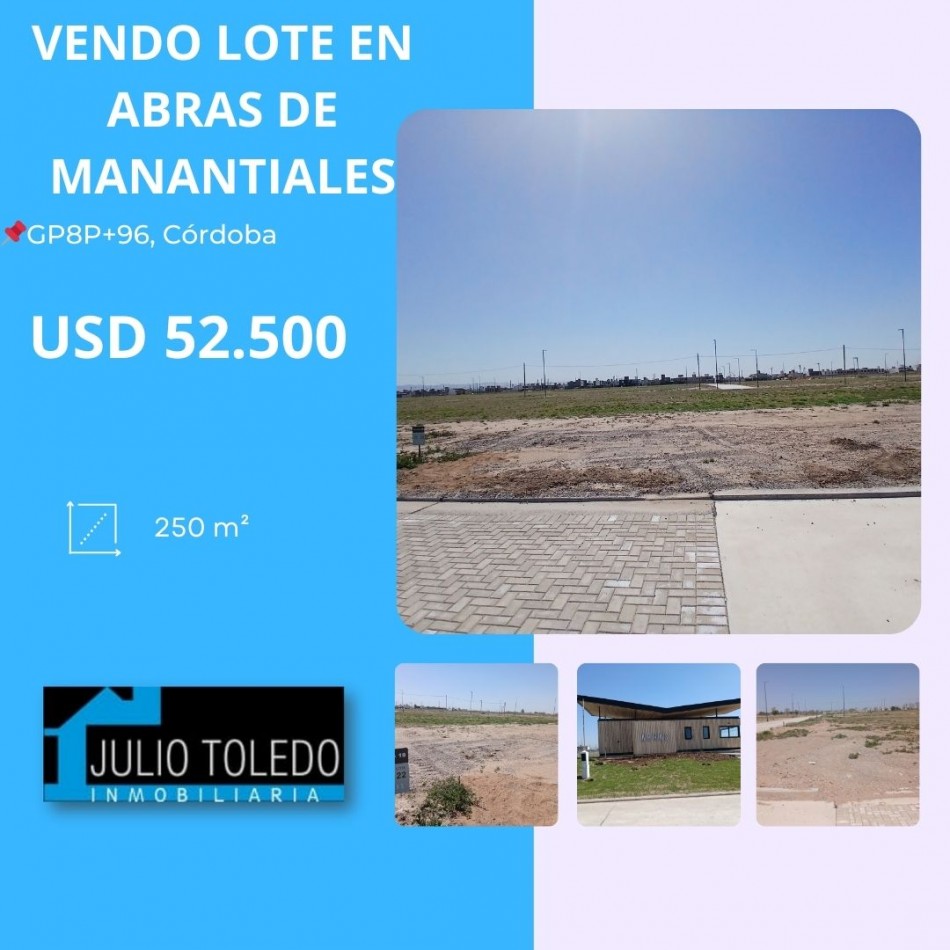 ABRAS DE MANANTIALES: VENDO LOTE DE 250 M2 CON POSESION YA ENTREGADA